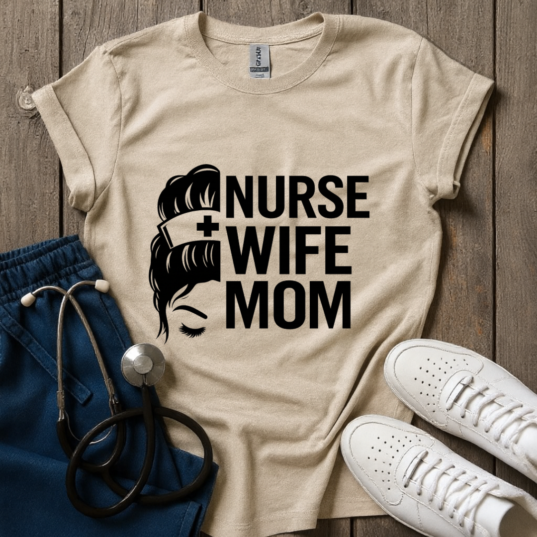 Nurse Wife Mom T-Shirt