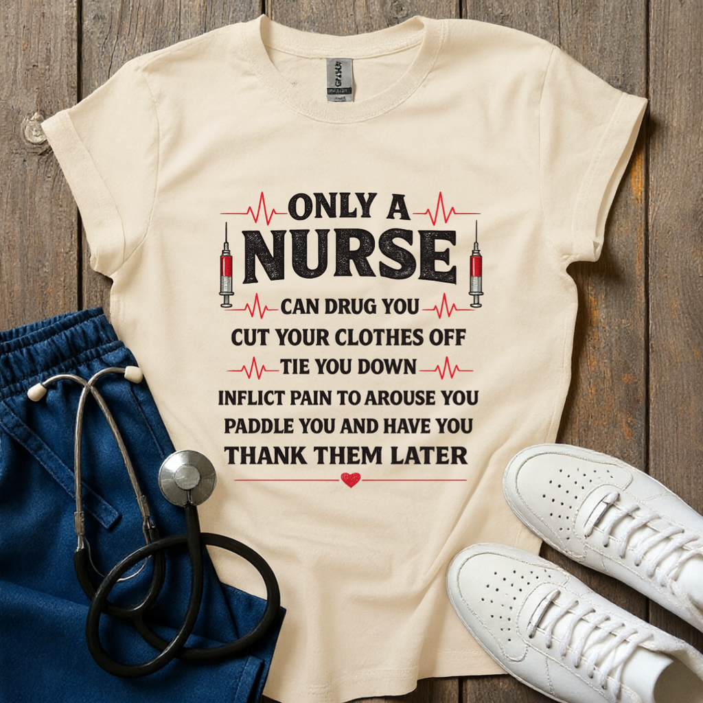 Only A Nurse T-Shirt