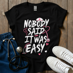 Nobody Said T-Shirt