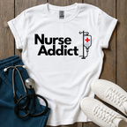 Addicted Nurse T-Shirt