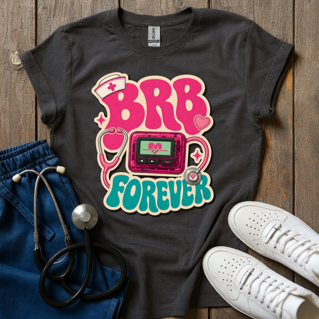 BRB Forever T-Shirt