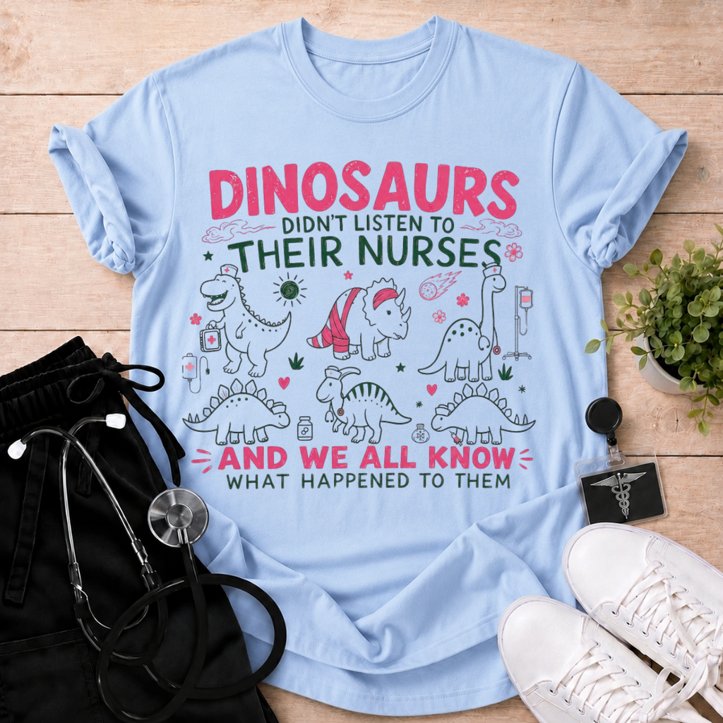 Dinosaurs Didn’t Listen T-Shirt