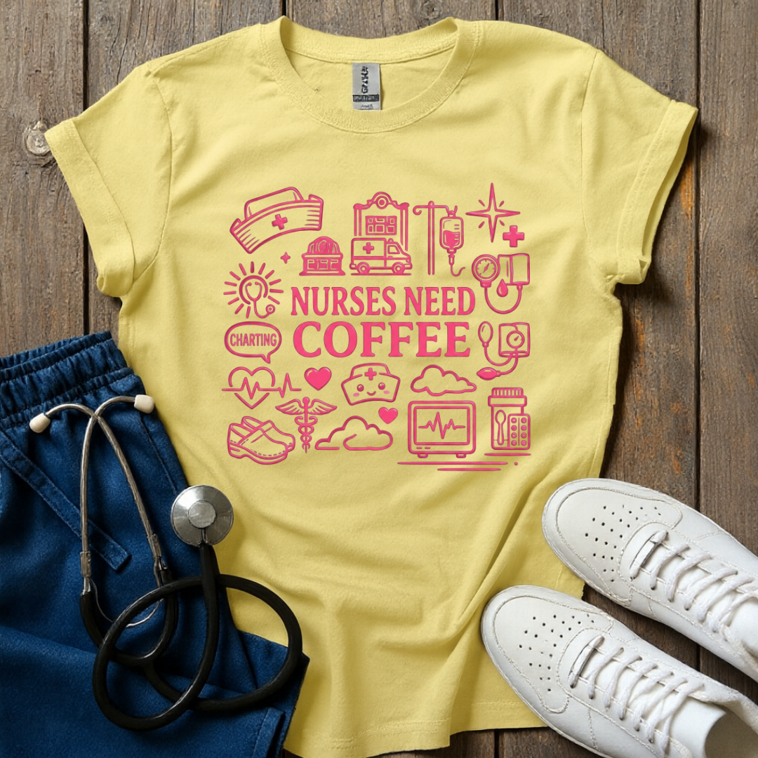 Nurses Need Coffee T-Shirt
