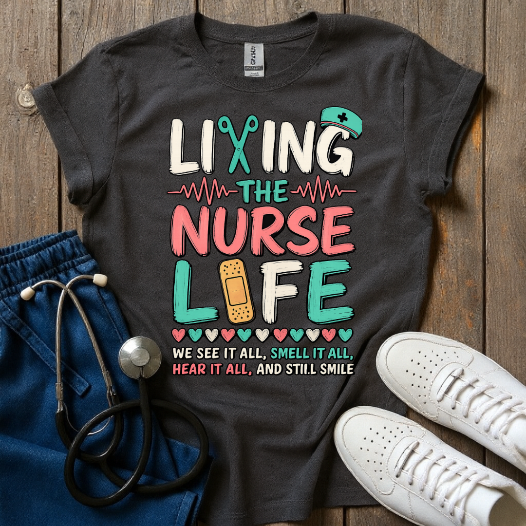 Living The Nurse Life T-Shirt