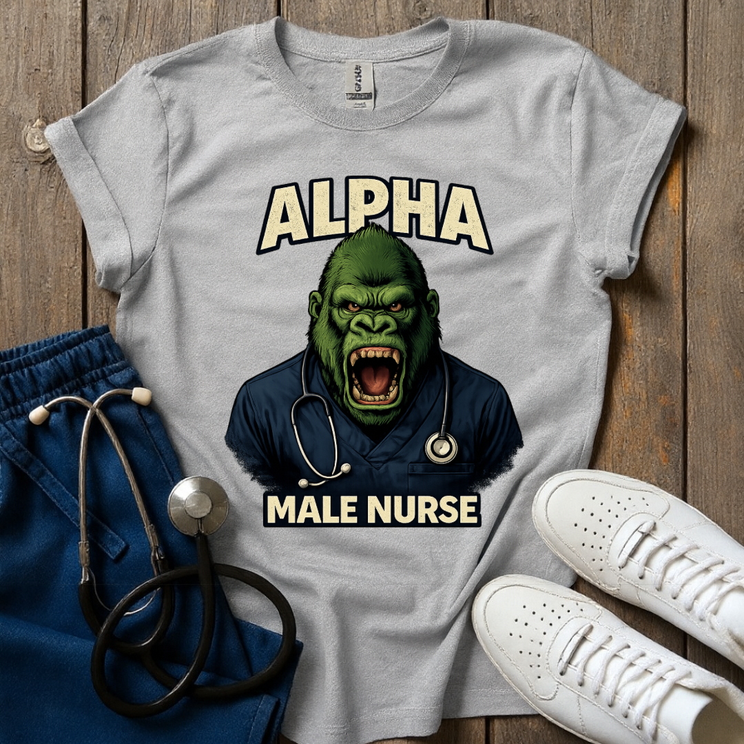 Alpha Male Nurse T-Shirt
