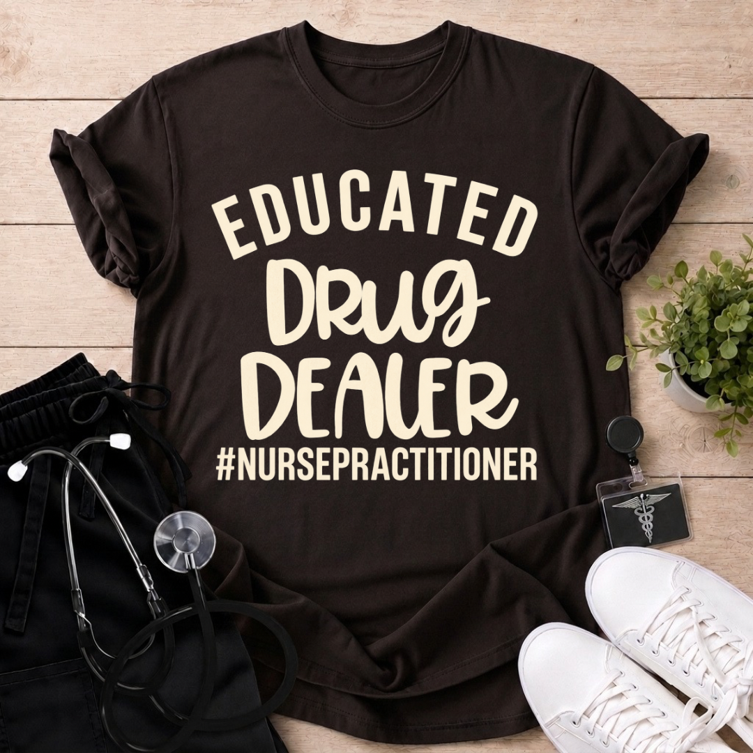Educated Drug Dealer T-Shirt