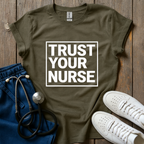 Trust Your Nurse T-Shirt
