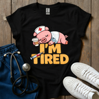 I’m Tired T-Shirt