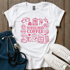 Nurses Need Coffee T-Shirt