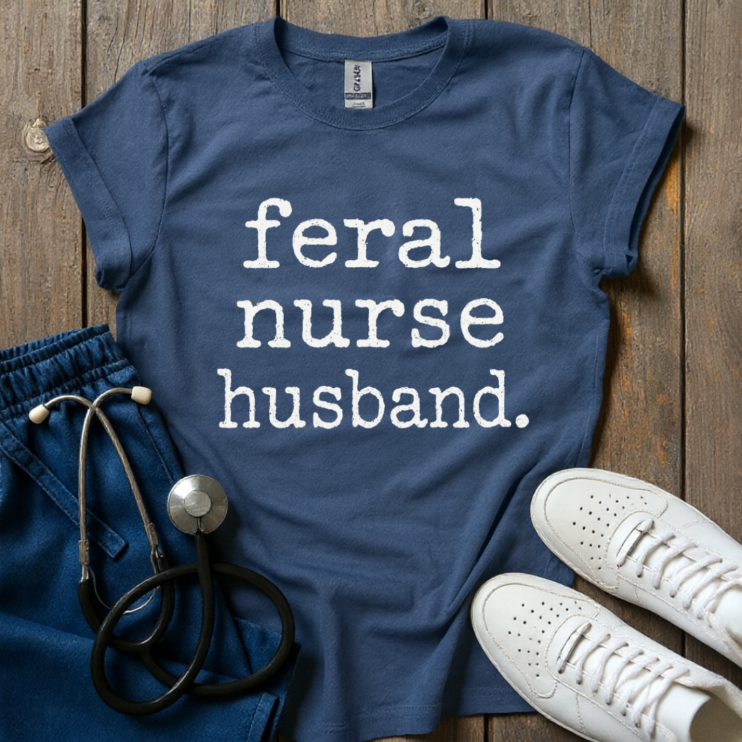 Feral Nurse Husband T-Shirt
