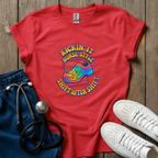 Kickin' It T-Shirt