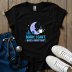 Sorry I Can’t T-shirt