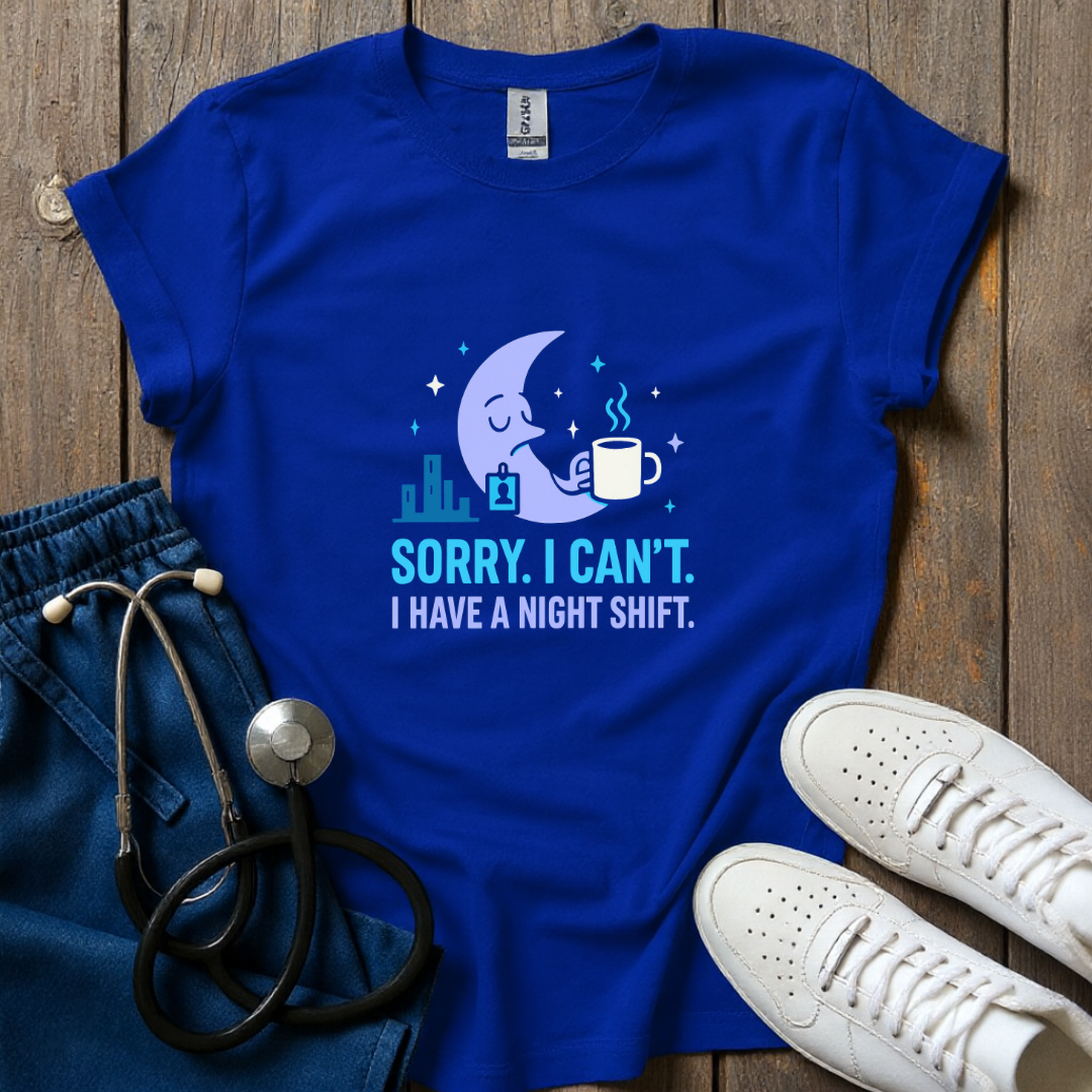 Sorry I Can’t T-shirt