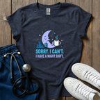 Sorry I Can’t T-shirt