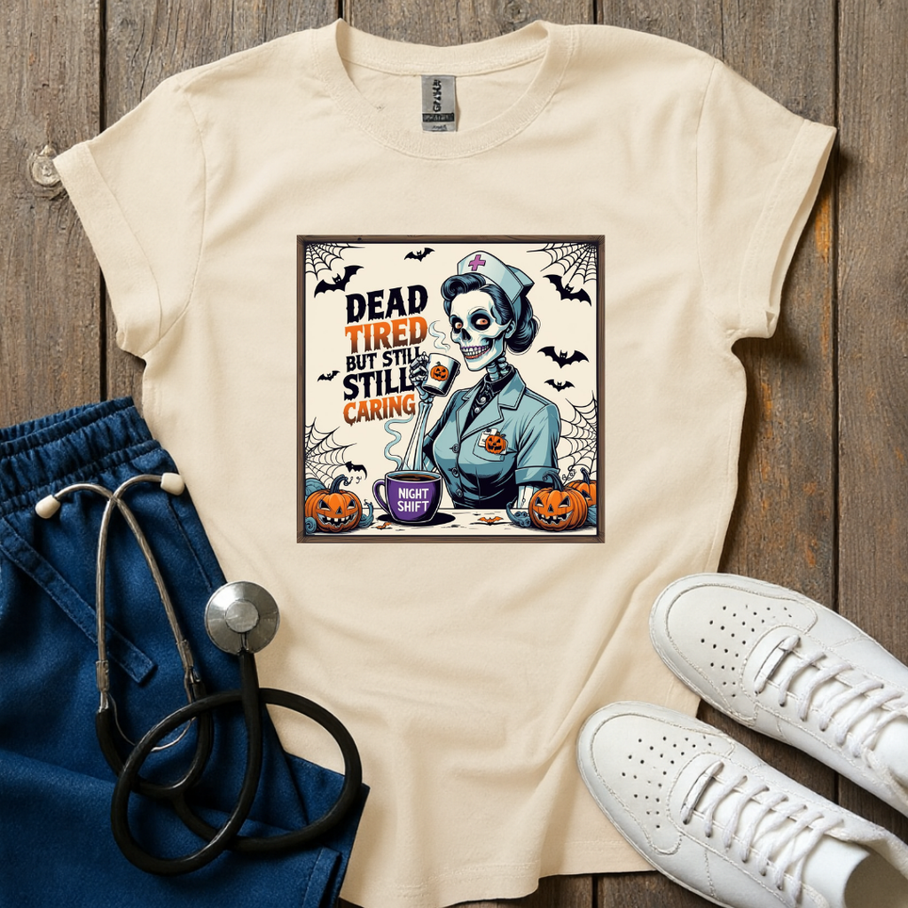 Dead Tired Still Caring T-Shirt
