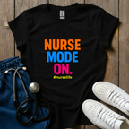 Nurse Mode On T-Shirt