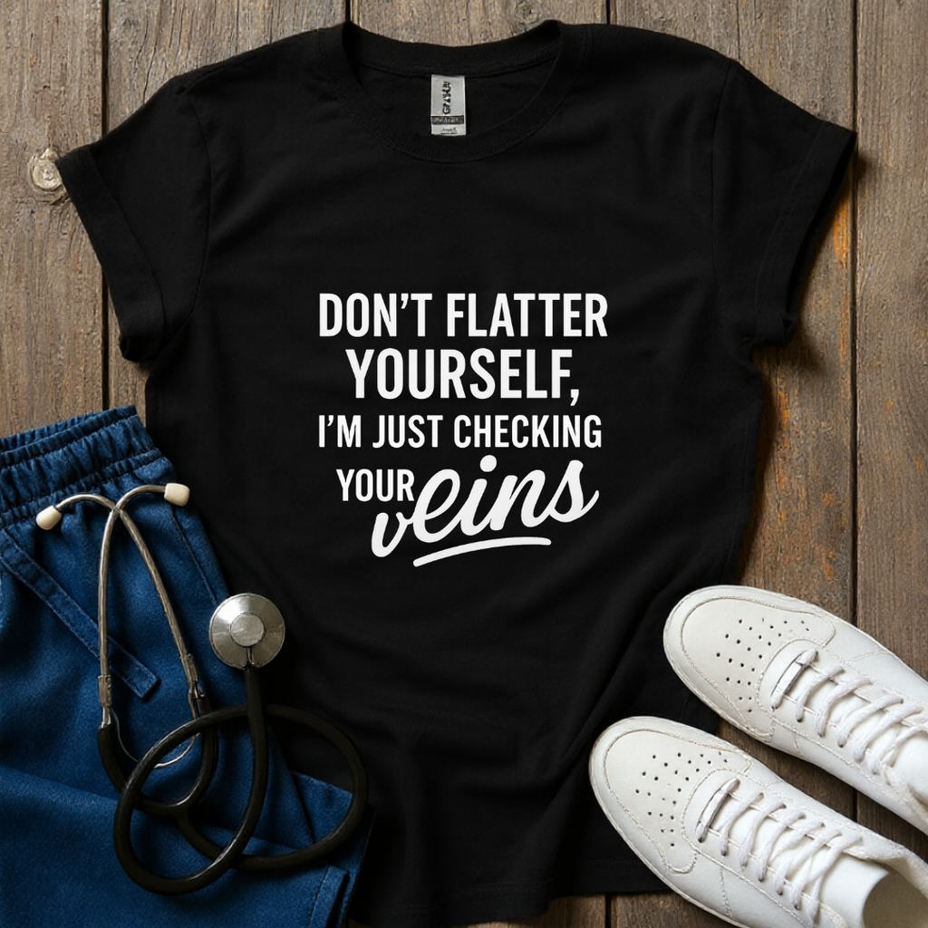 Don't Flatter Yourself T-Shirt