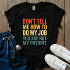 Don't Tell Me T-Shirt