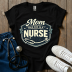 Your Son Is A Nurse T-Shirt