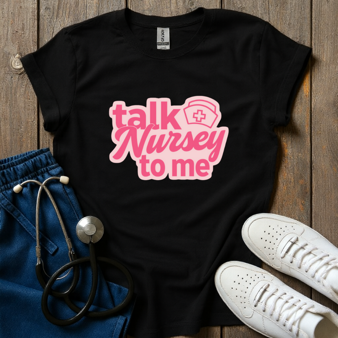 Talk Nursey T-Shirt