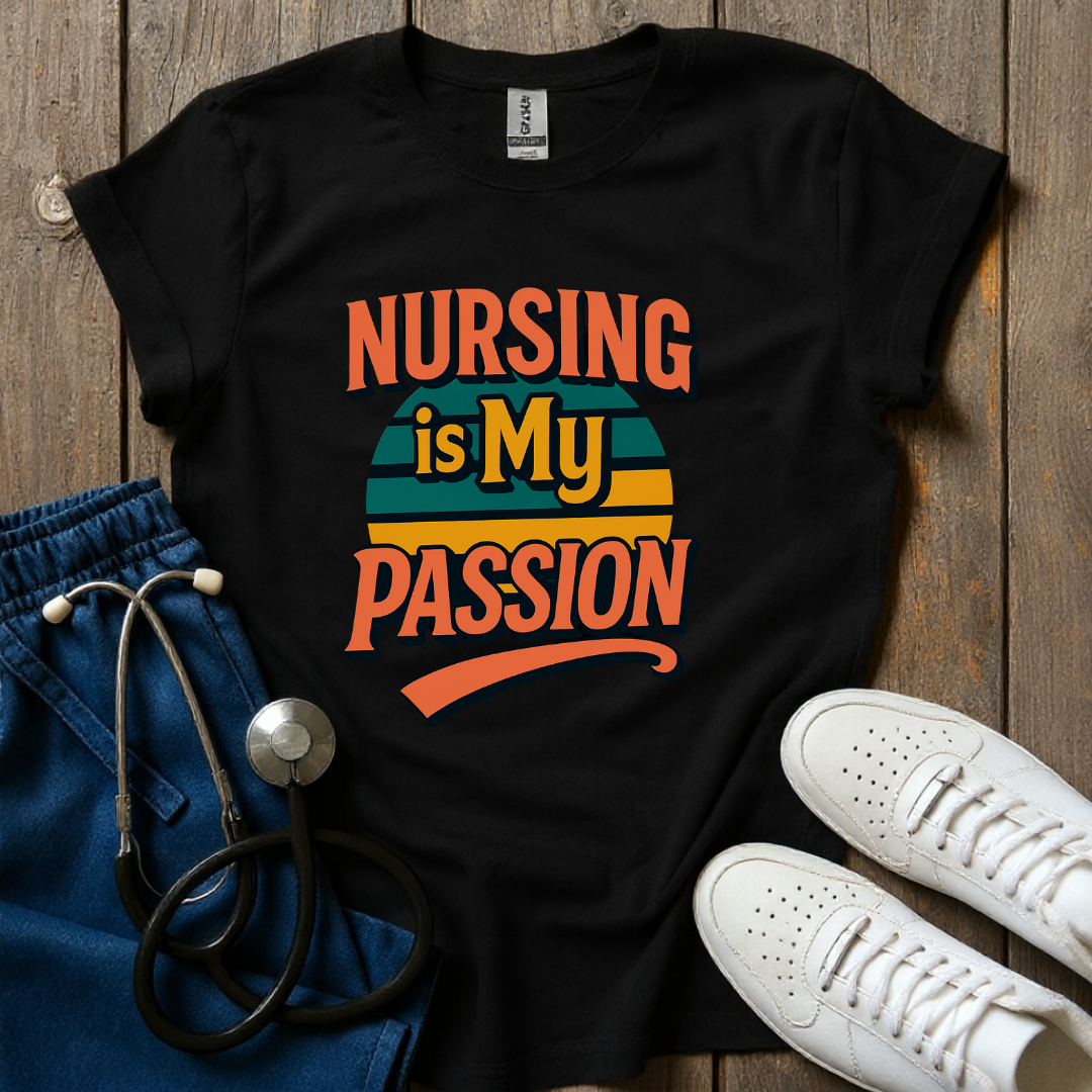 Nursing is My Passion T-Shirt