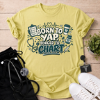 Born To Yap T-Shirt