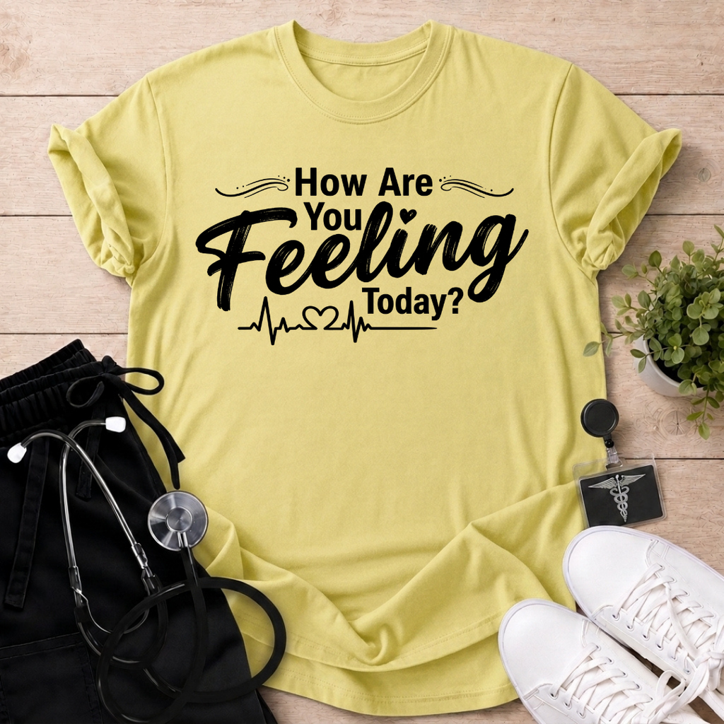 How Are You Feeling? T-Shirt