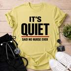 It's Quiet T-Shirt