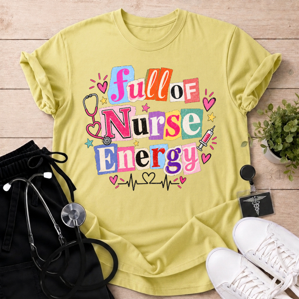 Full of Nurse Energy T-Shirt