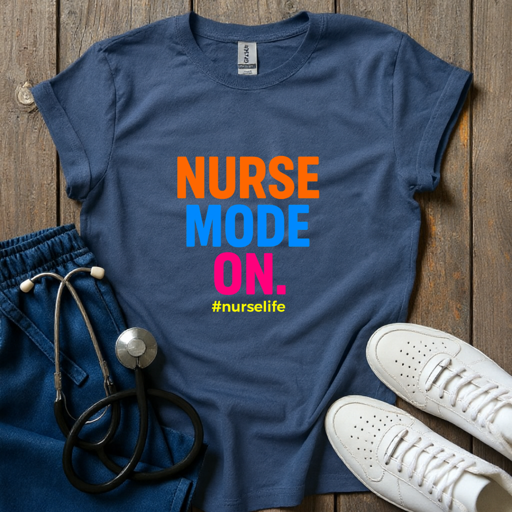 Nurse Mode On T-Shirt
