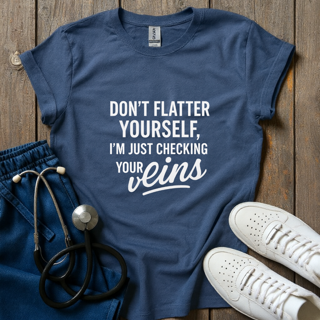 Don't Flatter Yourself T-Shirt