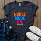 Nurse Mode On T-Shirt