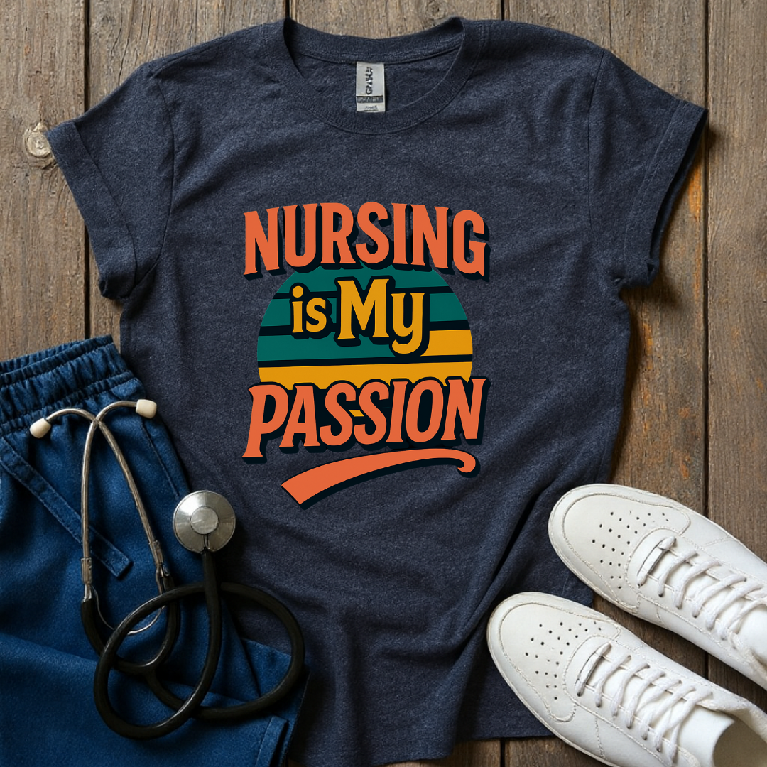 Nursing is My Passion T-Shirt