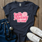 Talk Nursey T-Shirt