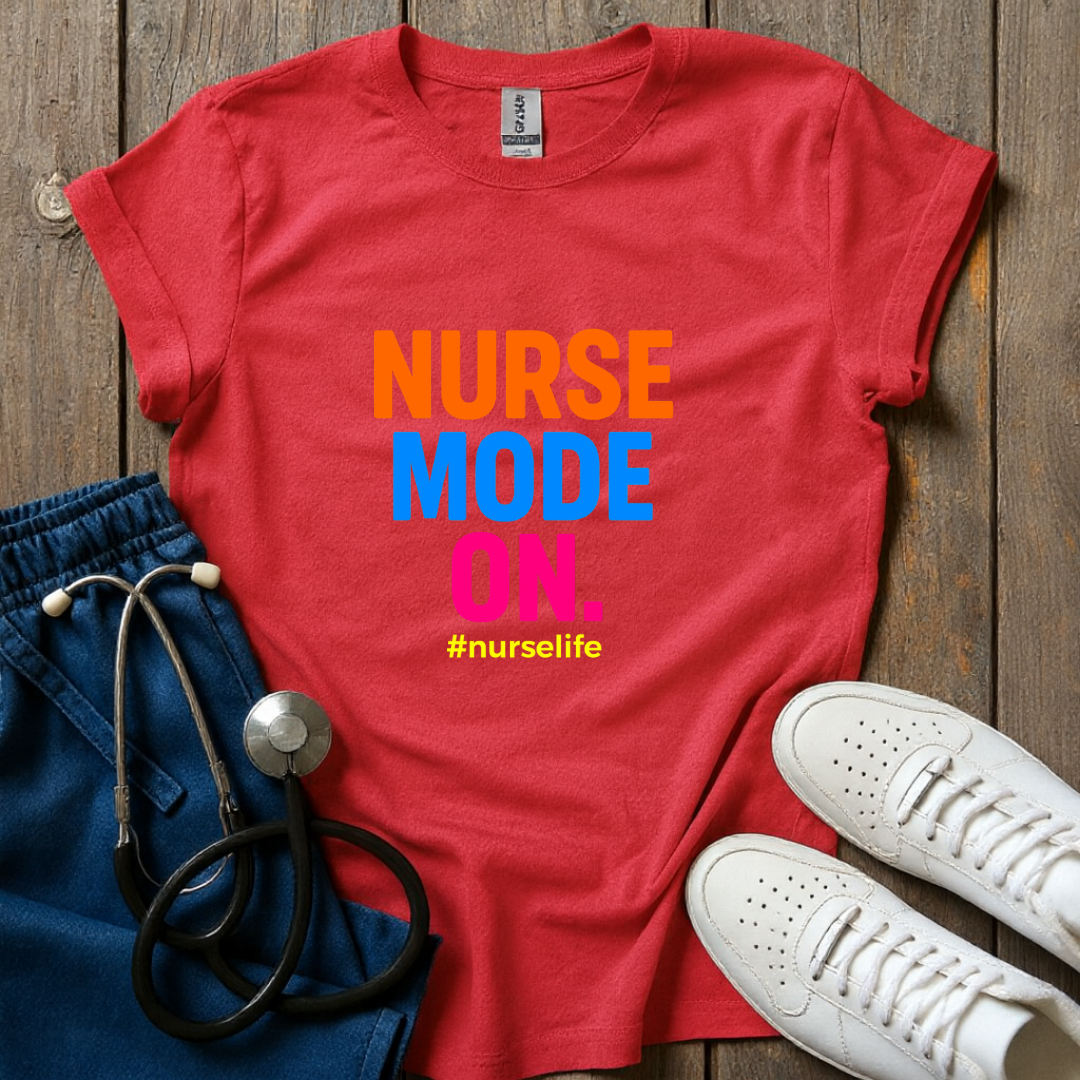 Nurse Mode On T-Shirt