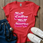 Half Nurse T-Shirt