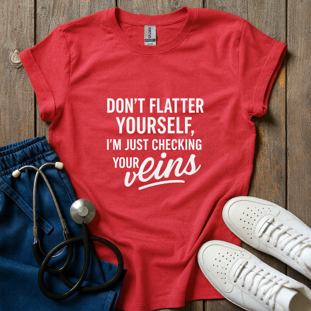 Don't Flatter Yourself T-Shirt