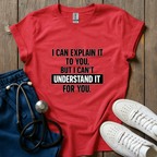 I Can Explain It Tee