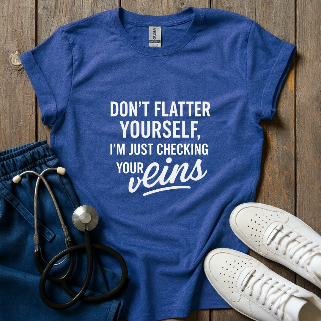 Don't Flatter Yourself T-Shirt