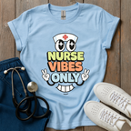 Nurse Vibes Only T-Shirt