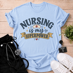 Nursing Is My Superpower T-Shirt