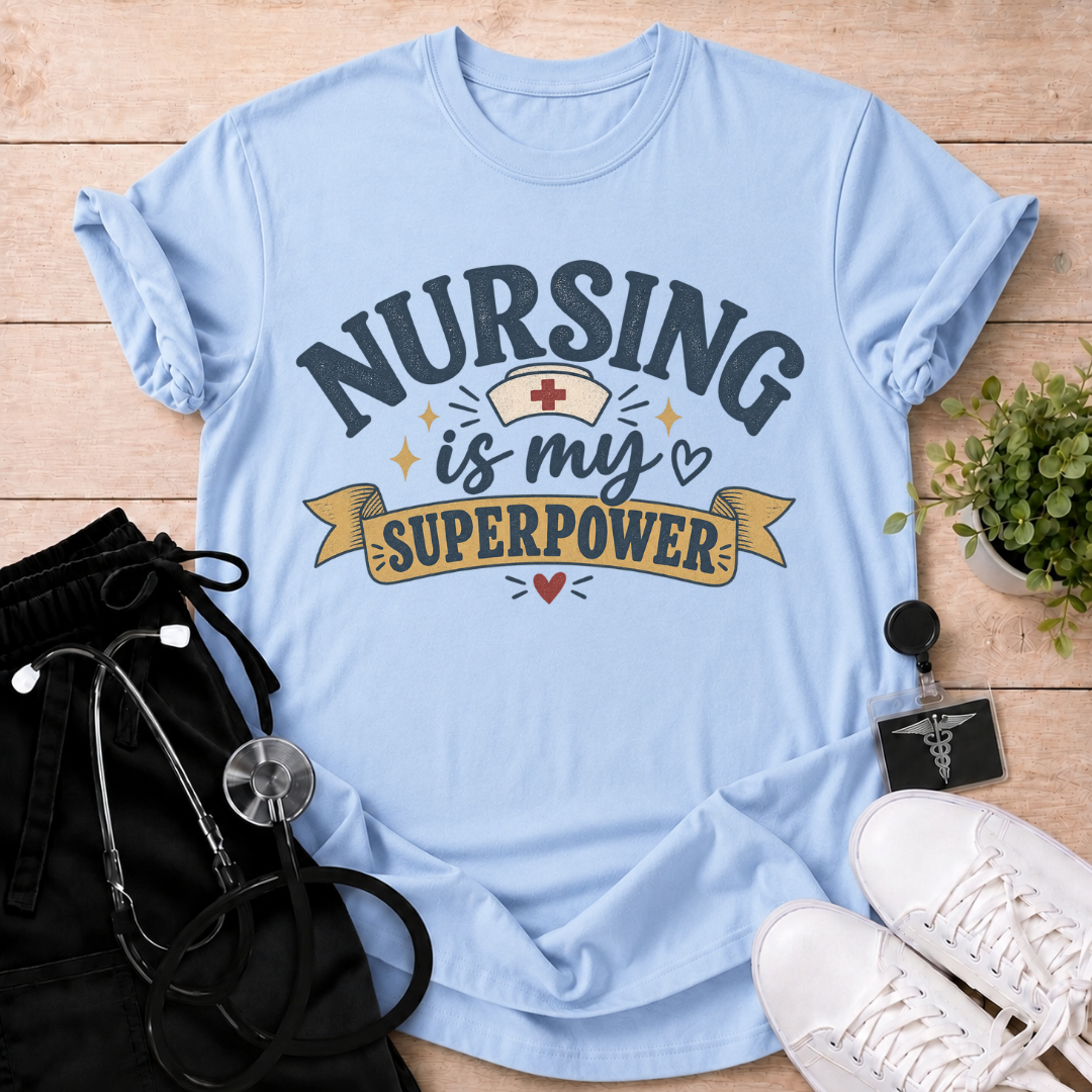 Nursing Is My Superpower T-Shirt