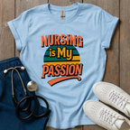 Nursing is My Passion T-Shirt