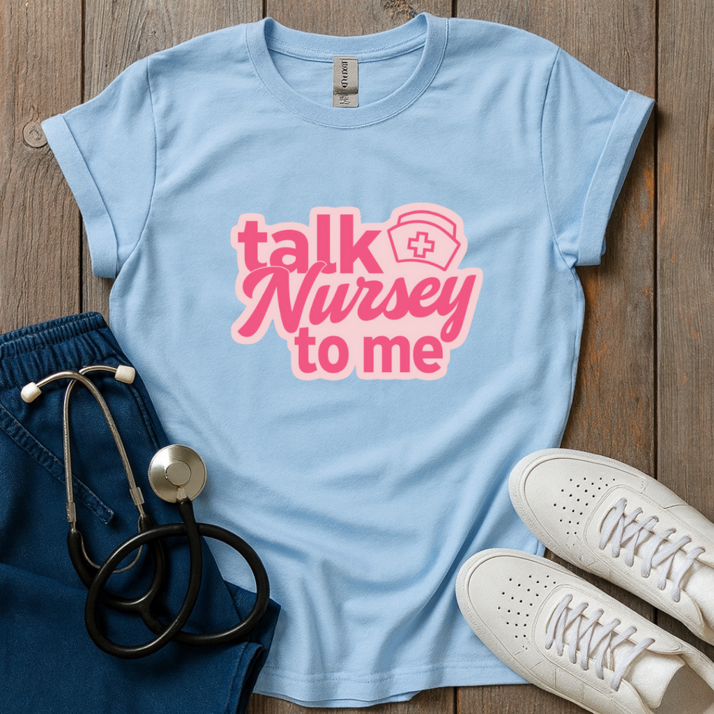 Talk Nursey T-Shirt