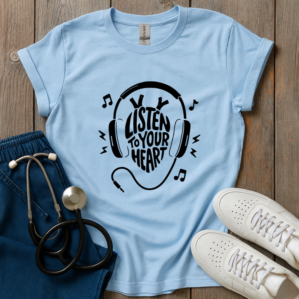 Listen To Your Heart T-Shirt