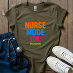 Nurse Mode On T-Shirt