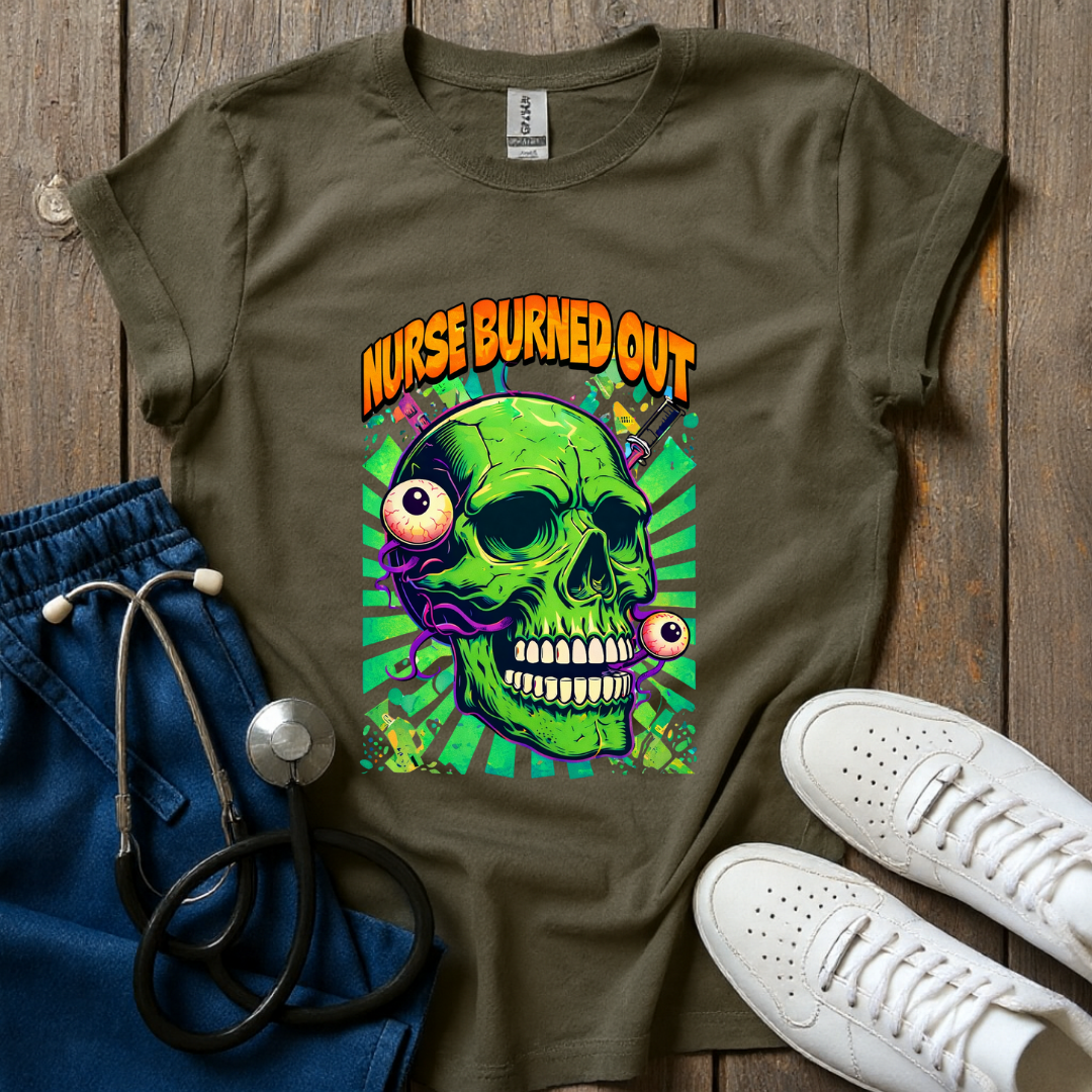 Nurse Burned Out T-Shirt