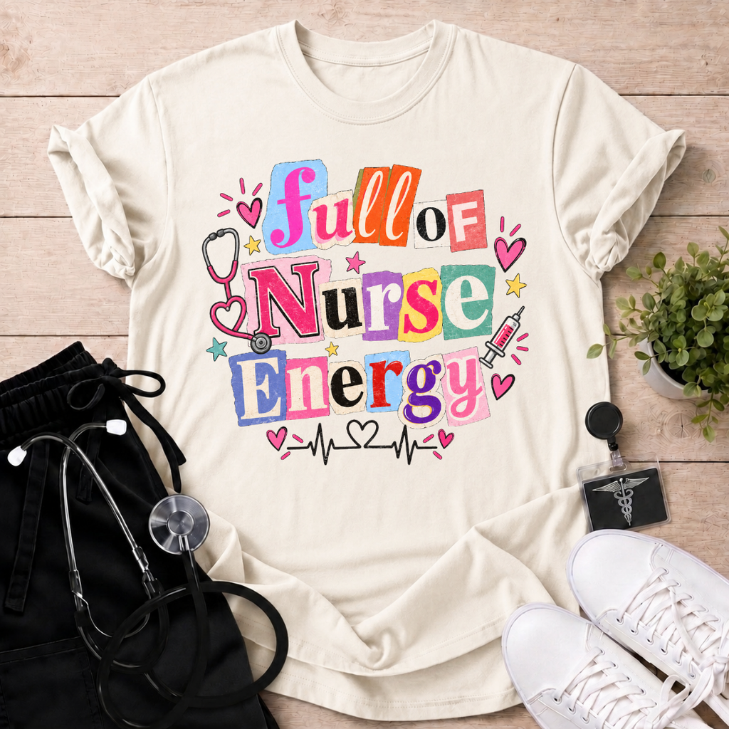 Full of Nurse Energy T-Shirt