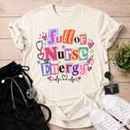 Full of Nurse Energy T-Shirt