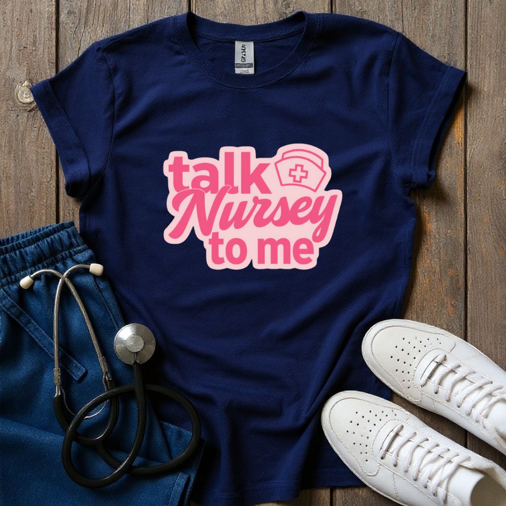 Talk Nursey T-Shirt